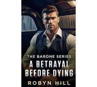 A Betrayal Before Dying: A Mafia Romance (The Barone Book 2)