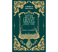 A Better Grave Than This: 1 (A Horde of Dead Poets)