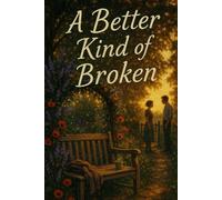 A Better Kind of Broken