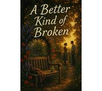A Better Kind of Broken