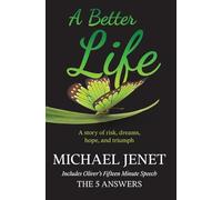 A Better Life: A story of risk, dreams, hope, and triumph