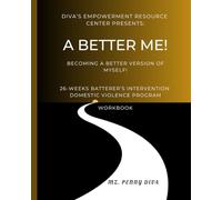 A BETTER ME: 26-Weeks Domestic Violence Intervention Program - Revised
