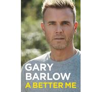 A Better Me: The Sunday Times Number 1 Bestseller: The Official Autobiography
