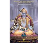 A Bhagavad-gíta jógája (The Yoga of the Bhagavad Gita - Hungarian)