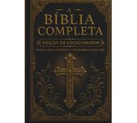 A Bíblia Completa - Edição de Colecionador: Os 66 Livros Originais do Antigo e Novo Testamento | Versão King James com Introdução | Formato Clássico de Duas Colunas com Letra Grande