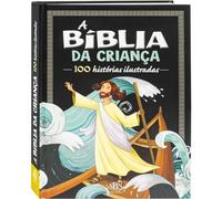 A BÍBLIA DA CRIANÇA EM 100 HISTÓRIAS ILUSTRADAS