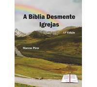 A Bíblia Desmente Igrejas