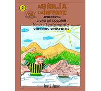 A BÍBLIA DO INFANTE APRESENTA: LIVRO DE COLORIR - NOVO TESTAMENTO: ATOS DOS APÓSTOLOS #2 - VOLUME 44 DE 49
