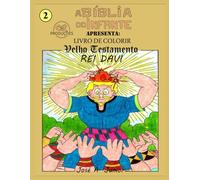 A BÍBLIA DO INFANTE APRESENTA: LIVRO DE COLORIR - VELHO TESTAMENTO: REI DAVI - VOLUME 13 DE 49