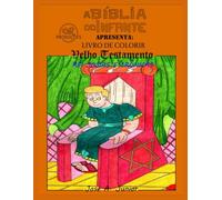 A BÍBLIA DO INFANTE APRESENTA: LIVRO DE COLORIR - VELHO TESTAMENTO: REI JOSIAS E CRÔNICAS - VOLUME 17 DE 49