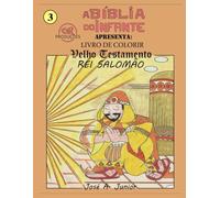 A BÍBLIA DO INFANTE APRESENTA: LIVRO DE COLORIR - VELHO TESTAMENTO: REI SALOMÃO - VOLUME 14 DE 49