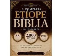 A Bíblia Etíope Completa em Português (2.000 livros): As Escrituras Canônicas e os Apócrifos Antigos, incluindoEnoque, Jubileus, Esdras, Baruque e mais