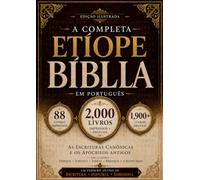 A Bíblia Etíope Completa em Português (2.000 livros): As Escrituras Canônicas e os Apócrifos Antigos, incluindoEnoque, Jubileus, Esdras, Baruque e mais