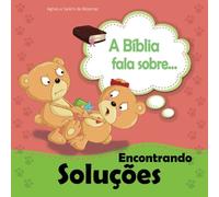 A Bíblia Fala Sobre Encontrando Soluções: Esforcem-se para viver em paz com todos: Volume 10 (A Bíblia Fala Sobre...)