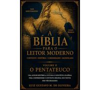 A Bíblia para o Leitor Moderno - Volume 2: O Pentateuco: Êxodo, Levítico, Números e Deuteronômio