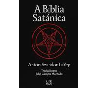 A Bíblia Satânica: Anton Szandor LaVey (Quantum Paradigma As Fronteiras do Infinito)