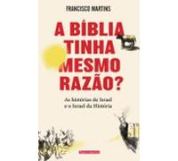 A Bíblia Tinha Mesmo Razão?