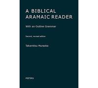 A Biblical Aramaic Reader: With an Outline Grammar. Second, revised edition: 0