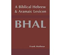 A Biblical Hebrew and Aramaic Lexicon: 6 (Hebrew & Aramaic Accessible Resources for Exegetical and Theological Studies)
