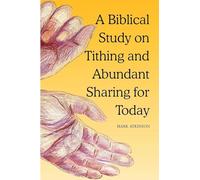 A Biblical Study on Tithing and Abundant Sharing for Today: - the blessedness of giving