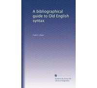 A bibliographical guide to Old English syntax. 1