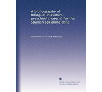 A bibliography of bilingual-bicultural preschool material for the Spanish speaking child