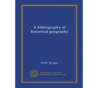 A bibliography of historical geography (Vol-1)
