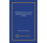 A bibliography of scarce or out of print North American amateur and trade periodicals devoted more or less to ornithology