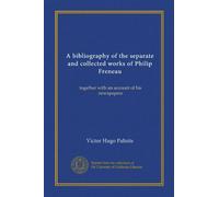 A bibliography of the separate and collected works of Philip Freneau: together with an account of his newspapers