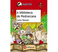 A biblioteca de Pedrarcana (INFANTIL E XUVENIL - MERLÍN - De 11 anos en diante)