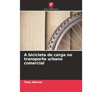 A bicicleta de carga no transporte urbano comercial