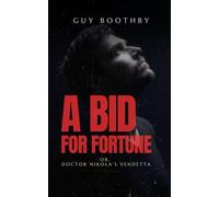 A Bid for Fortune; Or, Doctor Nikola's Vendetta: A Victorian Mystery, Intrigue and Adventure Novel