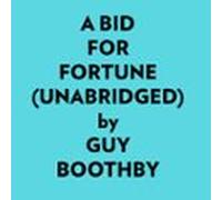 A Bid For Fortune (unabridged) (audiolibro)