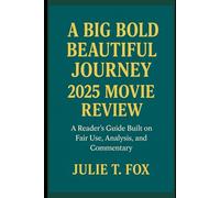 A Big Bold Beautiful Journey 2025 Movie Review: A Reader’s Guide Built on Fair Use, Analysis, and Commentary