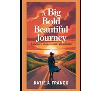 A Big Bold Beautiful Journey: A Cinematic Odyssey of Heart and Horizon