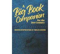 A Big Book Companion for the 21st Century: Modern Interpretations of Timeless Wisdom (Recovery Reimagined)