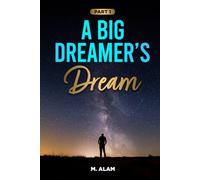A Big Dreamer's Dream: Part 1