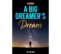 A Big Dreamer's Dream: Part 1