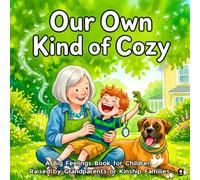 A Big Feelings Book for Children Raised by Grandparents or Kinship Families: A warm SEL story about family pride, belonging, and the roots that never ... in kinship care and grandfamilies, ages 3-8