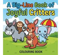 A Big-Line Book of Joyful Critters: A Super-Simple, Bold-Lined Happy Animals and Easy Shapes for Little Artists.
