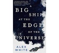 A Big Ship at the Edge of the Universe (Salvagers) [Idioma Inglés]