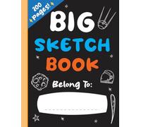 A Big Sketch Pad for Kids: A large-sized sketchbook designed for young artists. Features 200 premium white pages, perfect for drawing, coloring, ... Encourages creativity and endless fun