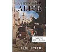 A Bike Called Alice: PART TWO The Reckoning
