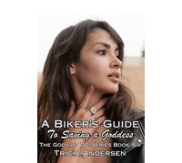 A Biker's Guide To Saving a Goddess: 6 (The Gods of DC)