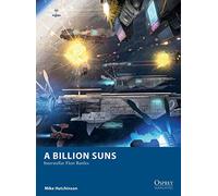 A Billion Suns: Interstellar Fleet Battles: 26 (Osprey Wargames)