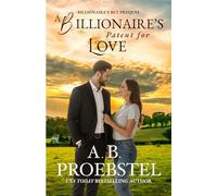 A Billionaire's Patent for Love: A Sweet Contemporary Romance (Billionaire's Bet, Prequel)