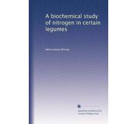 A biochemical study of nitrogen in certain legumes