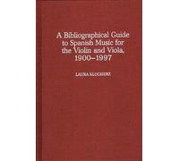 A Biographical Guide to Spanish Music for the Violin and Viola, 1900-1997 (Music Reference Collection)