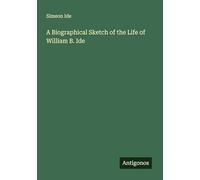 A Biographical Sketch of the Life of William B. Ide