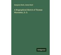 A Biographical Sketch of Thomas Worcester, D. D.